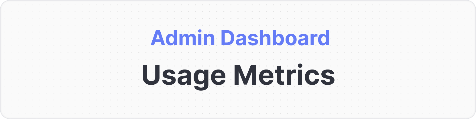Admin Dashboard Usage page